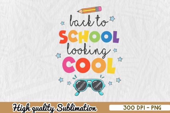 Back to School Looking Cool PNG: Graphics and Crafts for Branding