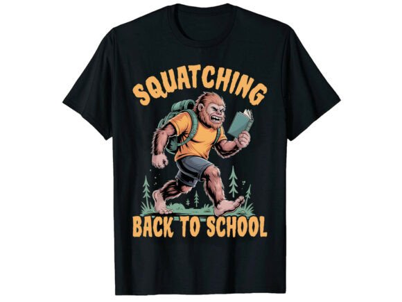 Squatching Back to School SVG T-Shirt Graphics